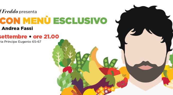 15 settembre 2018 “La rabbia” cena firmata da Andrea Fassi al Palazzo del Freddo