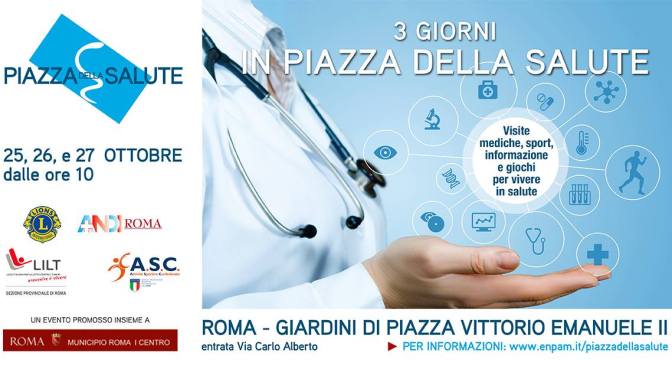 25, 26, 27 ottobre 2018 “3 giorni in Piazza della Salute” a Piazza Vittorio