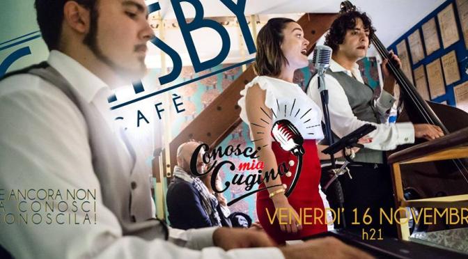 16 novembre 2018 “Conosci mia cugina – The Real Italian Swing!” al Gatsby Cafè