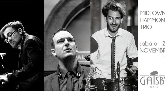 24 novembre 2018 “Facce dallo Spazio” e “Midtown Hammond TRIO” al Gatsby Cafè