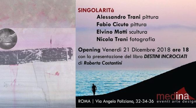 21 – 28 dicembre 2018 “Singolarità” Collettiva d’Arte Contemporanea allo Studio Medina