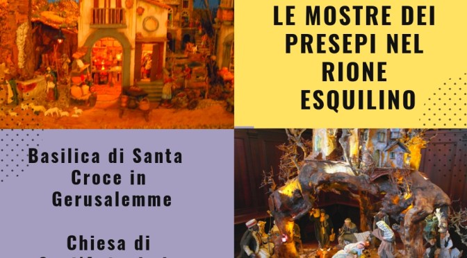 Dicembre 2018 – Gennaio 2019 Le mostre dei Presepi nel Rione Esquilino