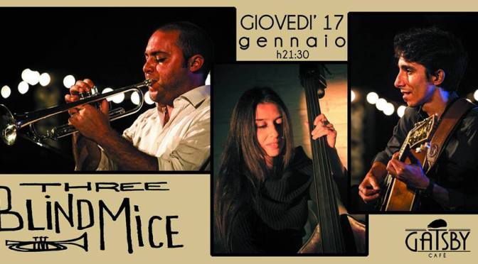 17 gennaio 2018 “Three Blind Mice – Dixieland Swing Band” al Gatsby Cafè