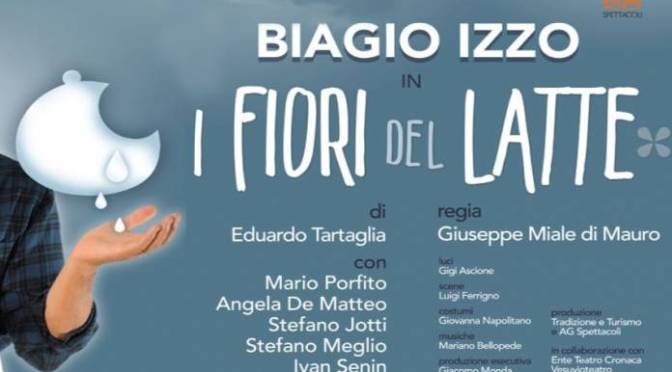 12 – 13 gennaio “I fiori del Latte” al Teatro Brancaccio