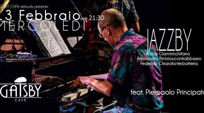 13 febbraio 2019 “Jazzby – Giannini, Bintzios, feat. Pierpaolo Principato” al Gatsby Cafè