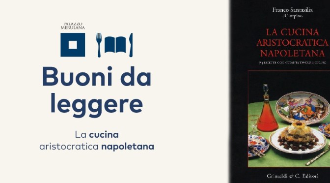 6 febbraio 2019 per “Buoni da leggere” “La cucina aristocratica napoletana” al Palazzo Merulana