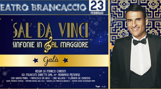 23 febbraio 2019 “Sal Da Vinci – Sinfonie in Sal Maggiore” al Teatro Brancaccio