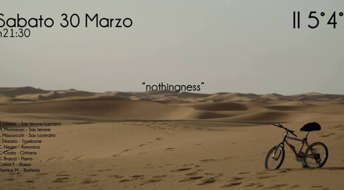 30 marzo 2019 “Il Quinto Quarto in ‘nothingness’ – Jazz Ensemble” al Gatsby Cafè