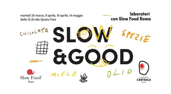 9 aprile 2019 Secondo laboratorio “Slow & Good” al Mercato Centrale