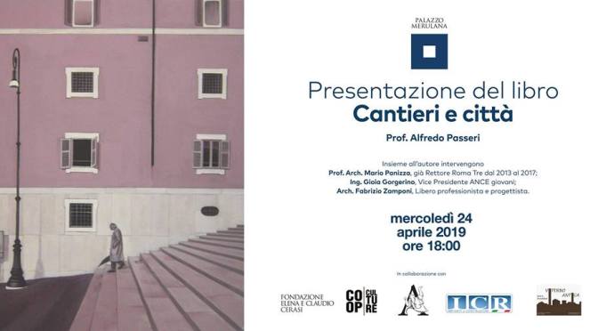 24 aprile 2019 Presentazione del libro “Cantieri e città” al Palazzo Merulana