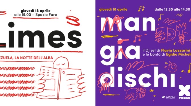 18 aprile 2019 “Mangiadischi” e presentazione del nuovo numero di “Limes” al Mercato Centrale