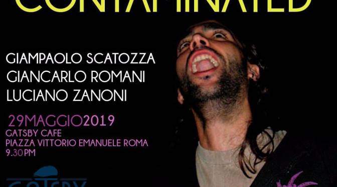 29 maggio 2019 “Contaminated” al Gatsby Cafè