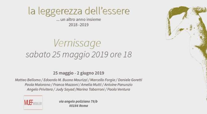 25 maggio – 2 giugno 2019 “La leggerezza dell’essere” Mostra d’arte al MuefArtGallery