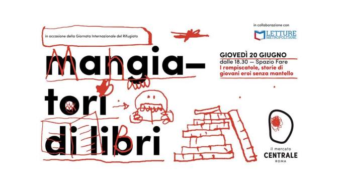 20 giugno 2019 “Mangiatori di libri – I rompiscatole” al Mercato Centrale