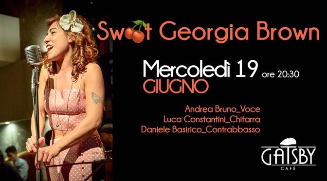 19 giugno 2019 “Sweet Georgia Brown, New Orleans mood” al Gatsby Cafè