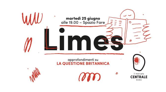 25 giugno 2019 presentazione del nuovo numero di LIMES “La questione britannica” al Mercato Centrale
