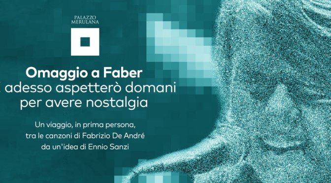 7 giugno 2019 “Omaggio a Faber” al Palazzo Merulana