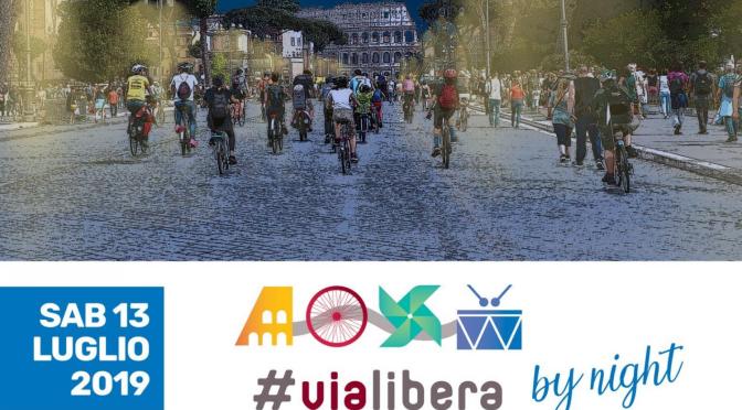 Sabato 13 luglio 2019 #ViaLibera diventa #ByNight