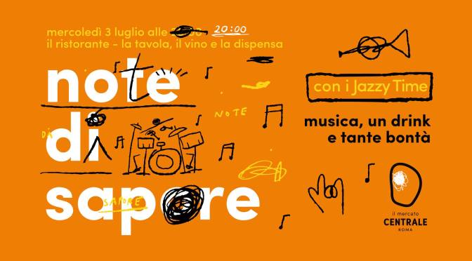 3 luglio 2019 “Note di sapore” al Mercato Centrale
