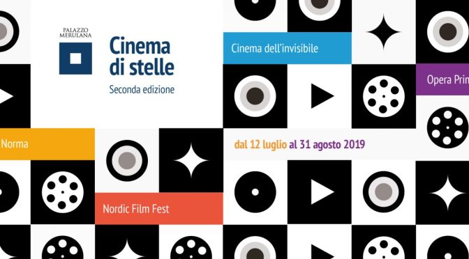 “Cinema di Stelle II edizione” a Palazzo Merulana: il programma fino al 12 agosto 2019 “Cinema dell’Invisibile”