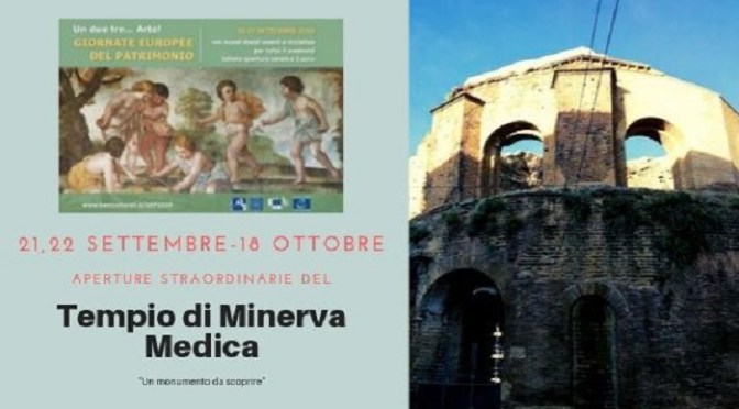 21, 22 settembre -18 ottobre 2019 Aperture straordinarie del cd. Tempio di Minerva Medica