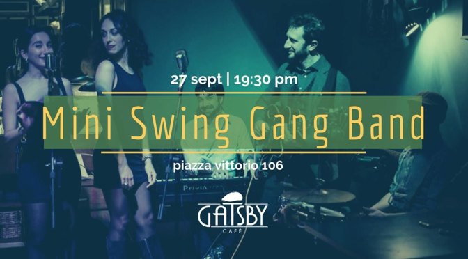 27 settembre 2019 “Mini Swing Gang band” al Gatsby Cafè