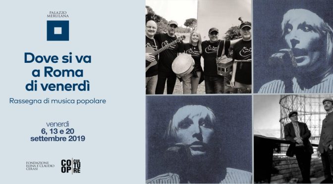 6, 13 e 20 settembre “Dove si va a Roma di Venerdì” al Palazzo Merulana