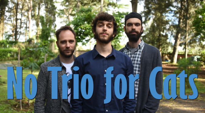16 ottobre 2019 “No Trio for Cats” al Gatsby Cafè