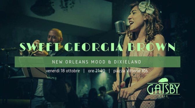 18 ottobre 2019 “Sweet Georgia Brown” al Gatsby Cafè