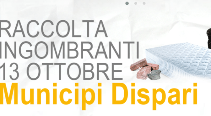 13 ottobre 2019 Raccolta straordinaria gratuita dei rifiuti ingombranti nel I Municipio