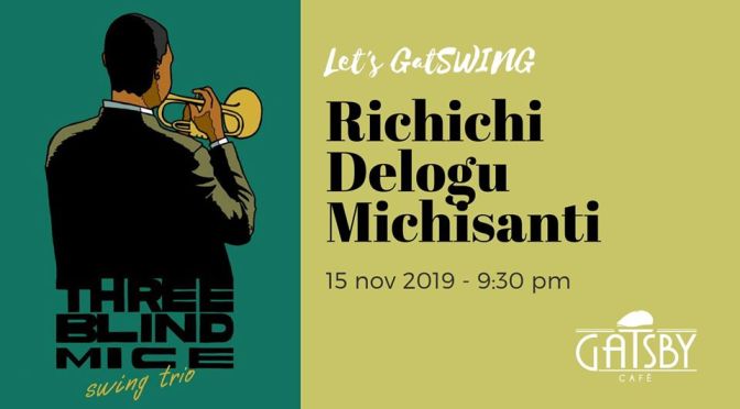 15 novembre 2019 “Three Blind Mice – Swing Trio” al Gatsby Cafè