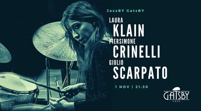 1 novembre 2019 “Jazz by Gatsby – Klain, Crinelli, Scarpato” al Gatsby Cafè