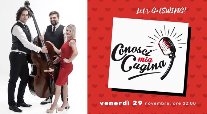 29 novembre 2019 “Let’s GatSwing! Conosci Mia Cugina” al Gatsby Cafè