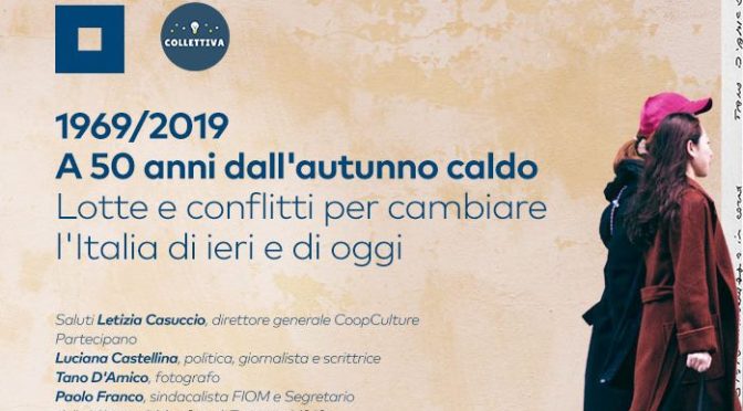27 NOVEMBRE 2019 “1969/2019 – A 50 anni dall’autunno caldo” al Palazzo Merulana