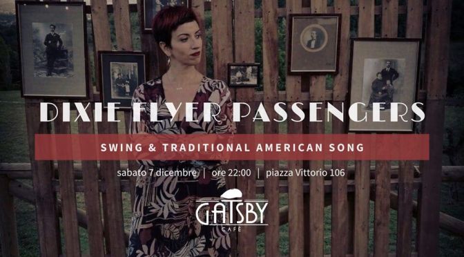 7 dicembre 2019 “Dixie Flyer Passengers – Swing & Traditional American Song” al Gatsby Cafè