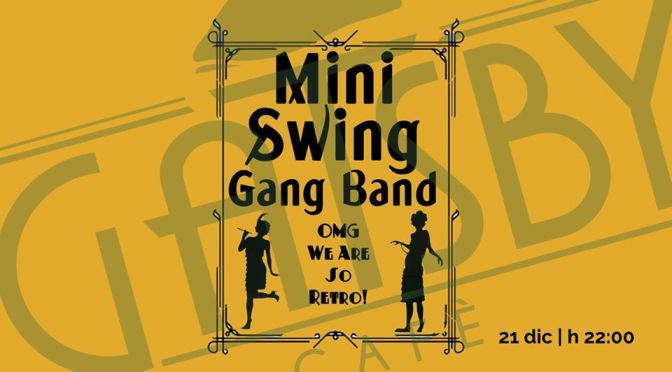 21 dicembre 2019 “Let’s GatSwing! – Mini Swing Gang Band” al Gatsby Cafè