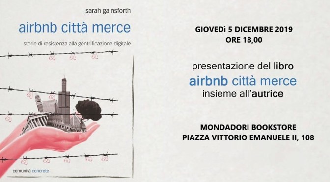 5 dicembre 2019 Presentazione del libro “Airbnb città merce” presso la libreria Bookstore Mondadori