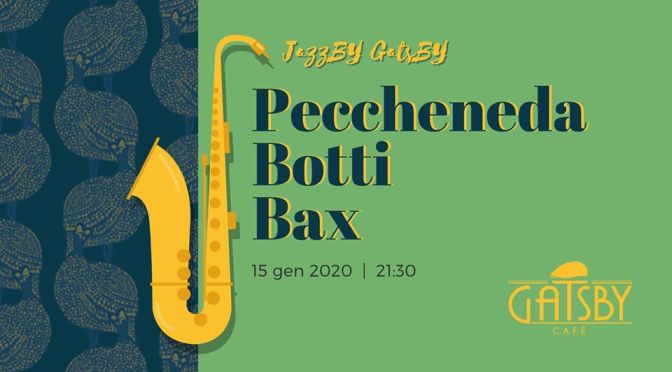 15 gennaio 2020 “Jazz by Gatsby – Sdrucia, Peccheneda, Fratini” al Gatsby Cafè