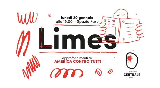 20 gennaio 2020 Presentazione del nuovo numero di Limes “America contro tutti” al Mercato Centrale