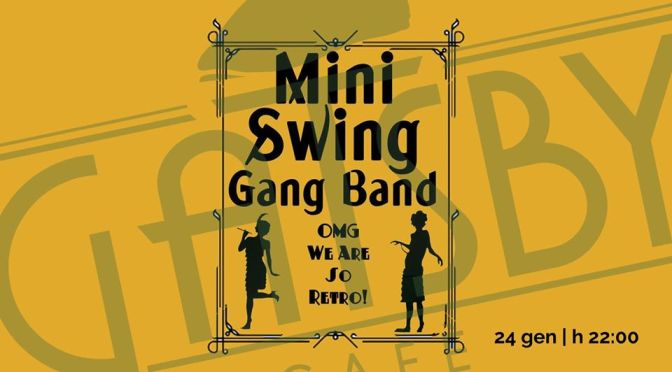 24 gennaio 2020 “Let’s GatSwing! – Mini Swing Gang Band” al Gatsby Cafè