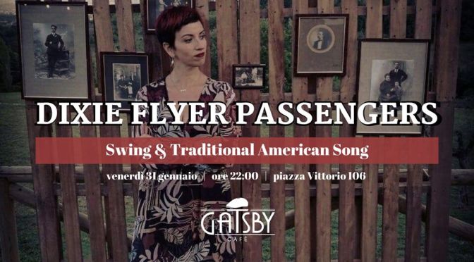 31 gennaio 2020 “Dixie Flyer Passengers – Swing & Traditional American Song” al Gatsby Cafè