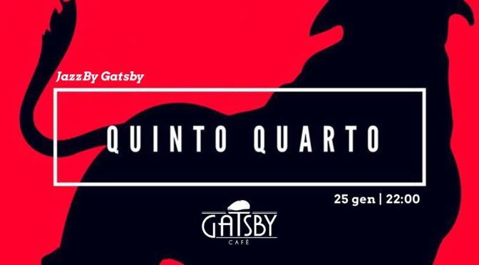25 gennaio 2020 “Jazz by Gatsby – Quinto Quarto 2020” al Gatsby Cafè