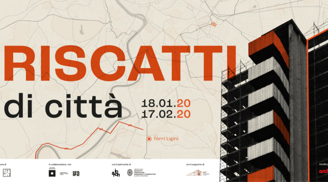 18 gennaio – 17 febbraio 2020 “Riscatti di città” La rigenerazione urbana a Roma al Palazzo Merulana
