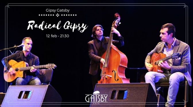 12 febbraio 2020 “Gipsy Gatsby: Radical Gipsy” al Gatsby Cafè