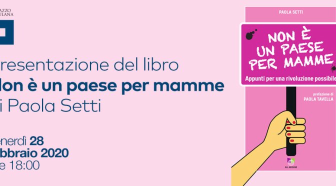28 febbraio 2020 Presentazione del libro “Non è un paese per mamme” al Palazzo Merulana