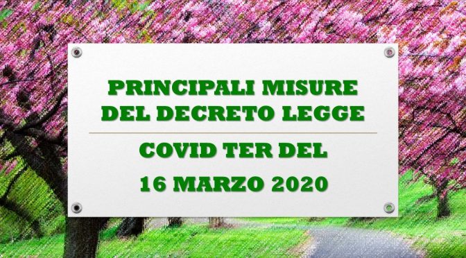Principali misure del Decreto Legge Covid Ter del 16 marzo 2020