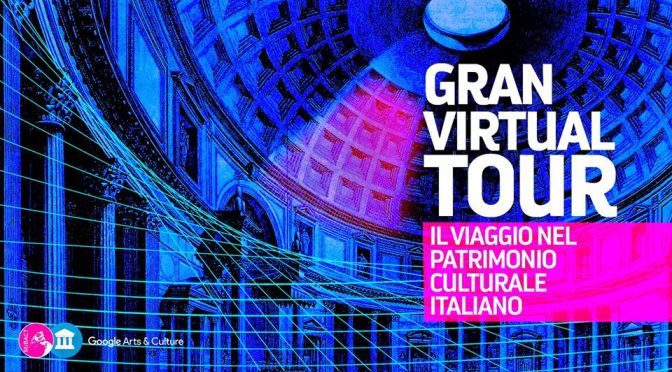 Domenica 5 aprile 2020 “Gran Virtual Tour” del Patrimonio Culturale