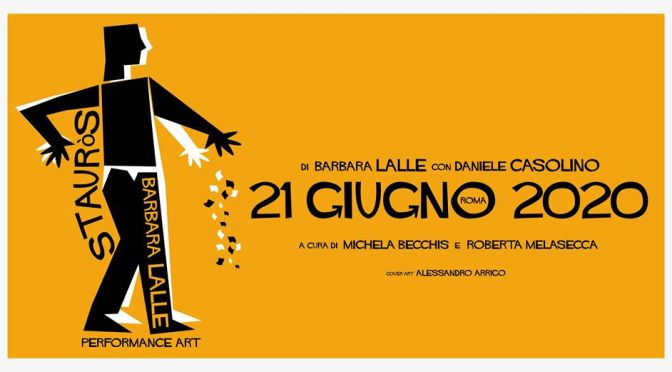 21 giugno 2020 “Stauròs” Performance di Barbara Lalle. Percorso di 12 km con partenza da Piazza Vittorio e arrivo a Piazza Largo Terzo Millennio