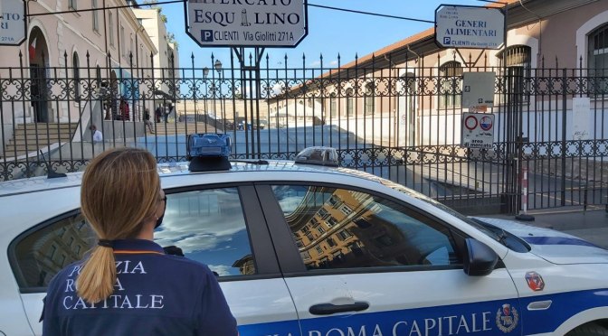 18 luglio 2020 La Polizia Locale chiude il mercato Esquilino, rischi per la salute collettiva.