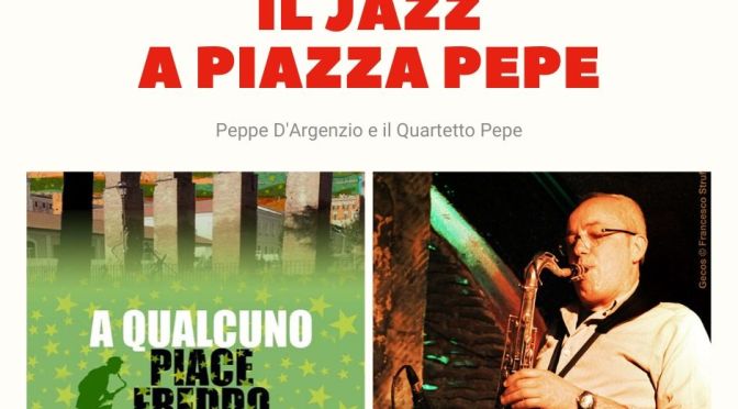 8 luglio 2020 “A qualcuno piace freddo” concerto jazz a Piazza Pepe